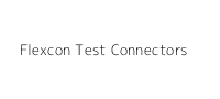 Flexcon Test Connectors